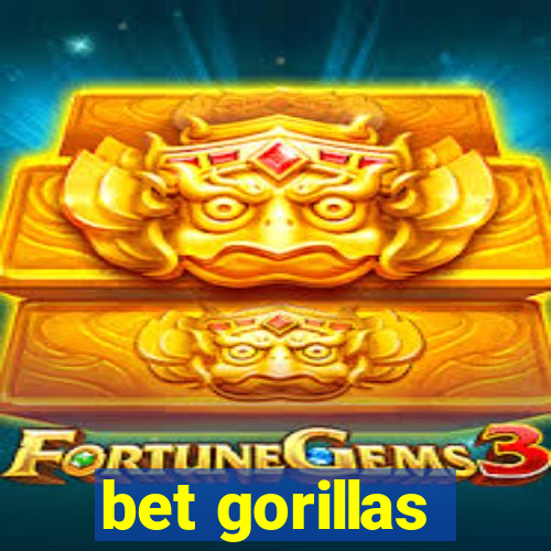 bet gorillas