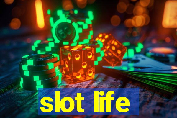 slot life