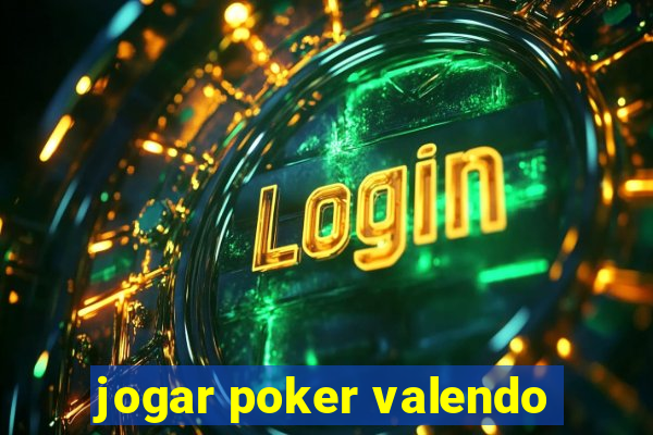 jogar poker valendo