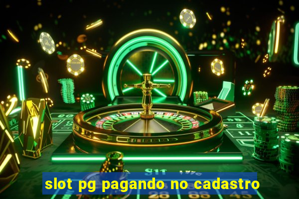 slot pg pagando no cadastro