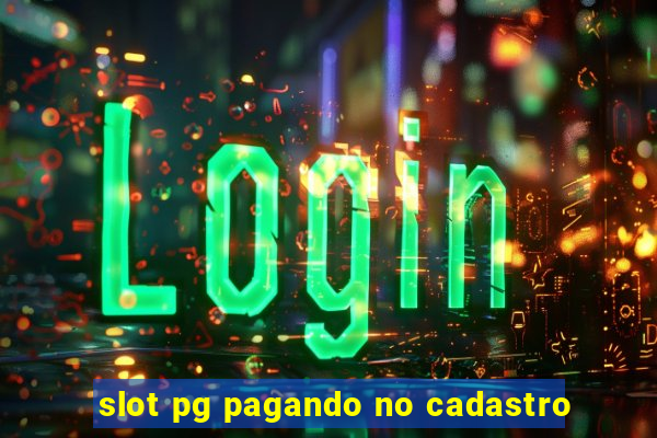 slot pg pagando no cadastro