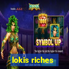 lokis riches