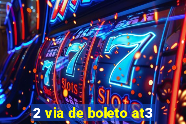 2 via de boleto at3