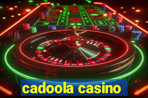 cadoola casino