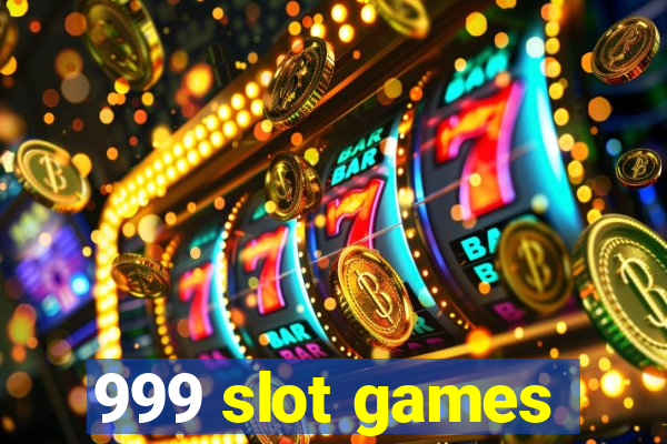 999 slot games