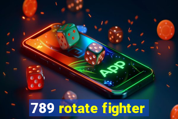 789 rotate fighter