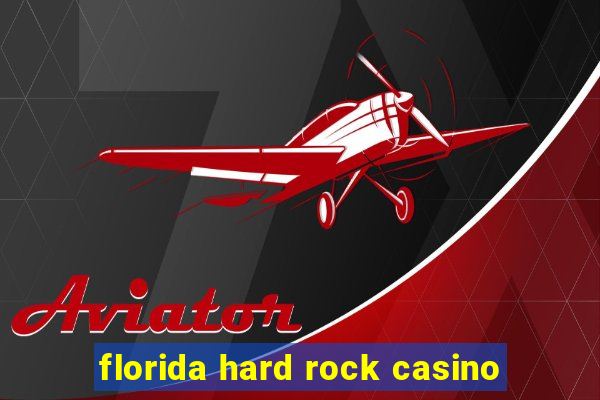 florida hard rock casino