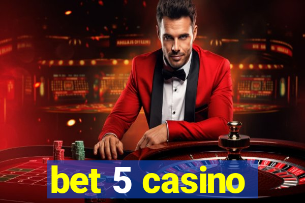 bet 5 casino