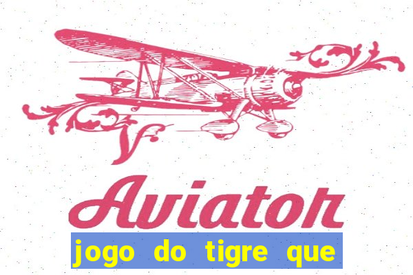 jogo do tigre que da bonus de cadastro