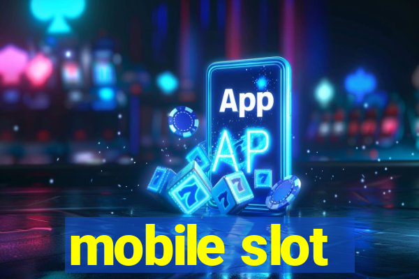 mobile slot