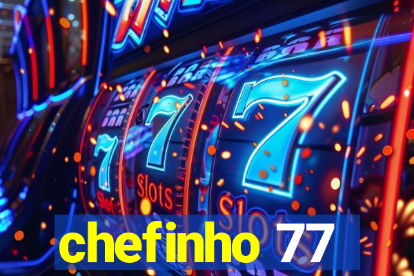 chefinho 77