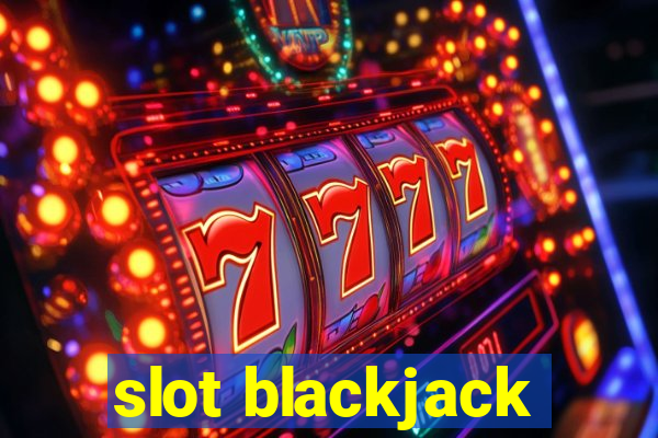 slot blackjack