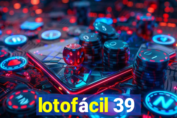 lotofácil 39