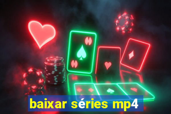 baixar séries mp4