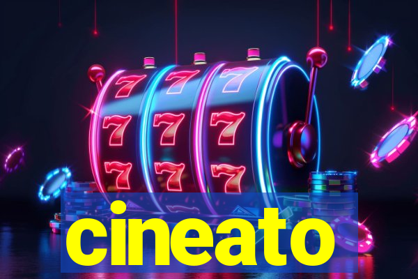 cineato