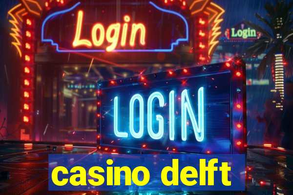 casino delft