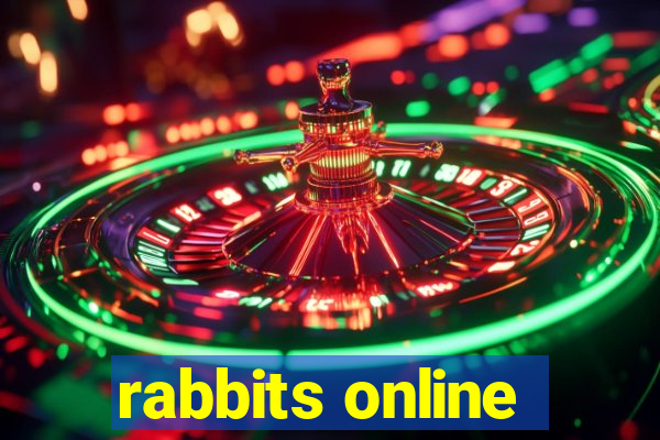 rabbits online