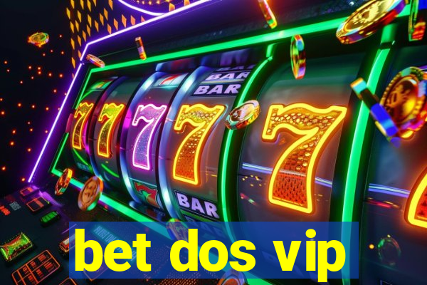 bet dos vip