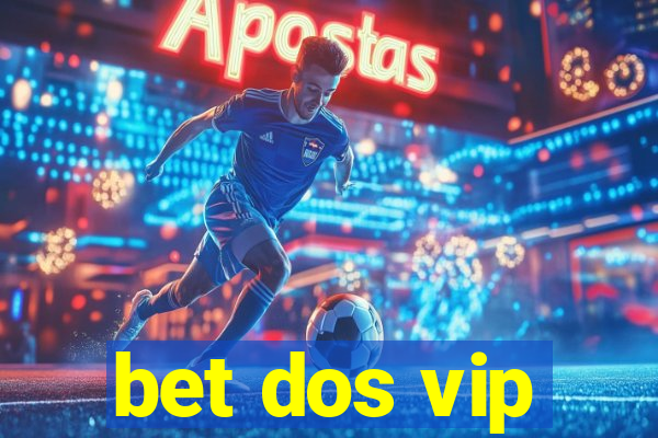 bet dos vip