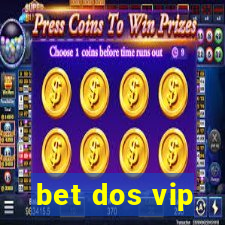 bet dos vip