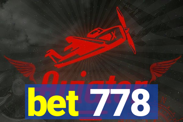 bet 778