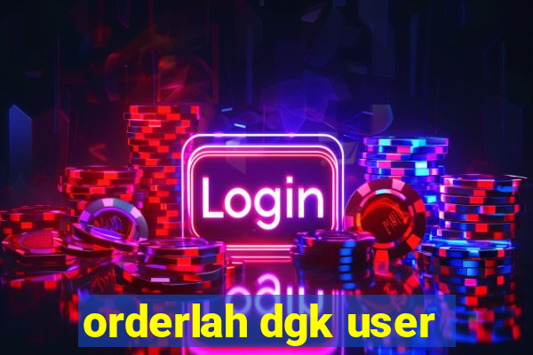 orderlah dgk user