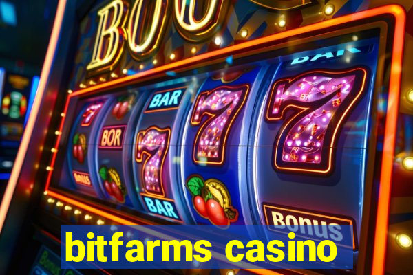 bitfarms casino