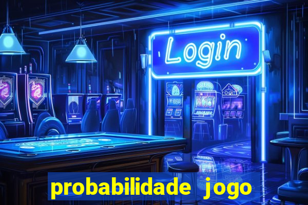 probabilidade jogo de hoje