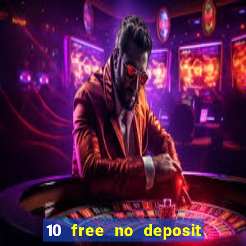 10 free no deposit casino uk 2021