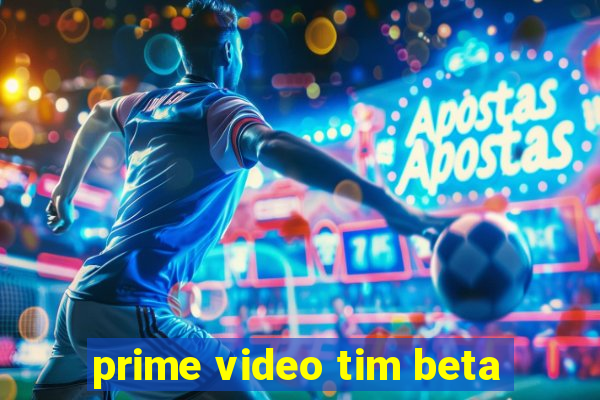 prime video tim beta