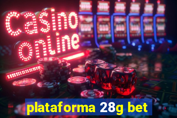 plataforma 28g bet