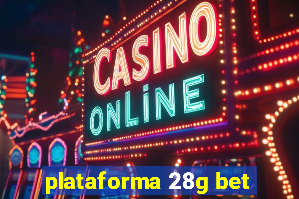 plataforma 28g bet