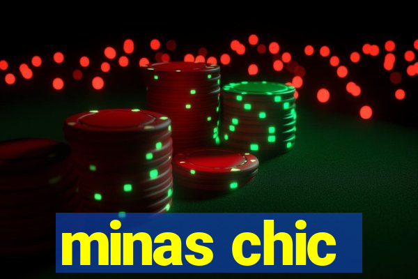 minas chic