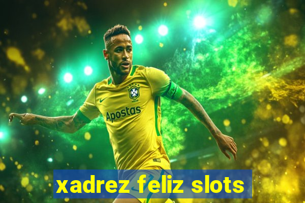 xadrez feliz slots