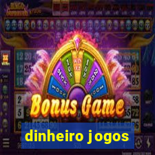 dinheiro jogos