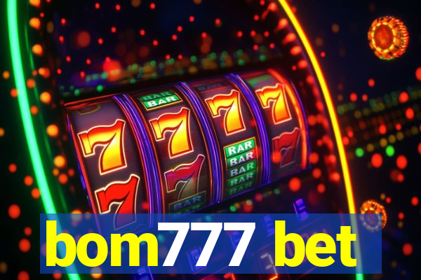 bom777 bet