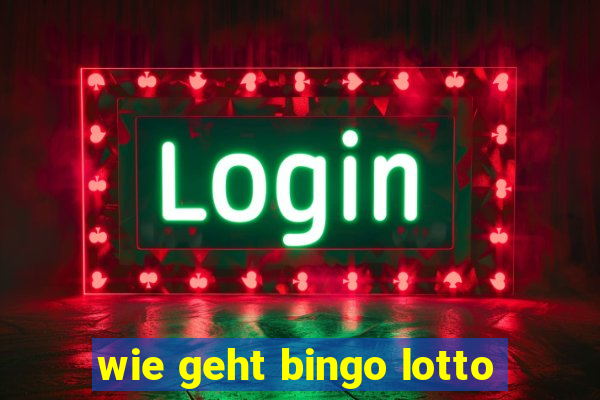 wie geht bingo lotto