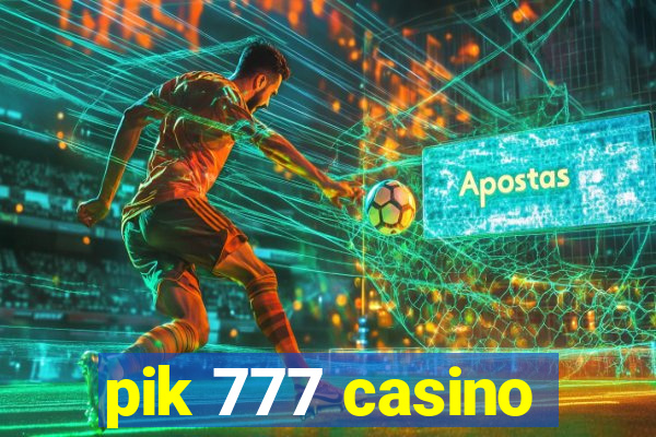 pik 777 casino