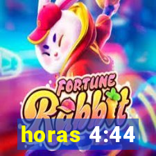 horas 4:44