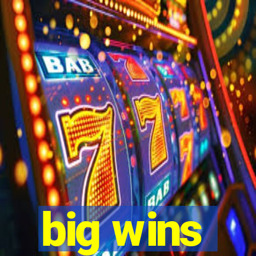 big wins