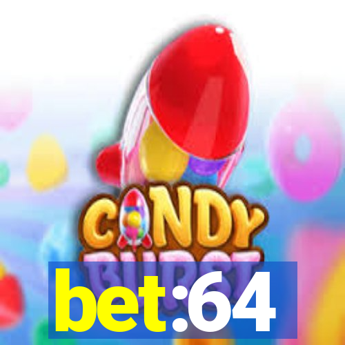 bet:64