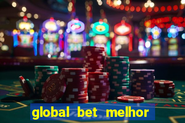 global bet melhor horario para jogar