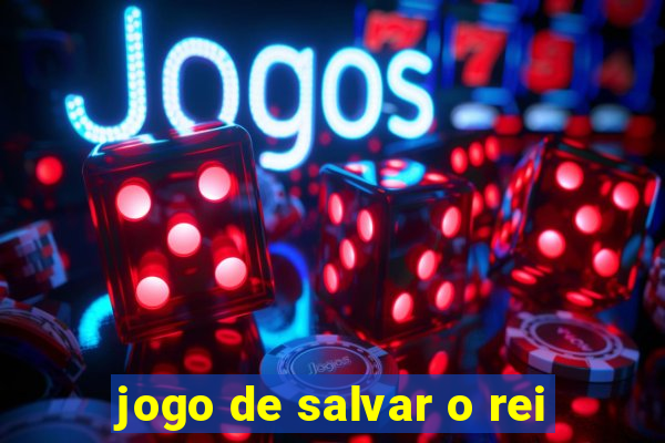 jogo de salvar o rei