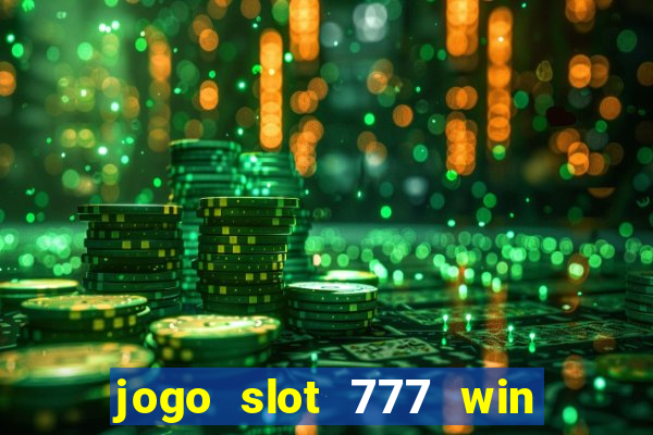 jogo slot 777 win paga mesmo