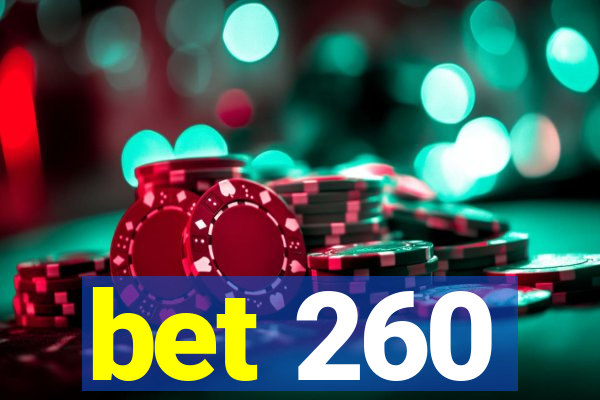 bet 260