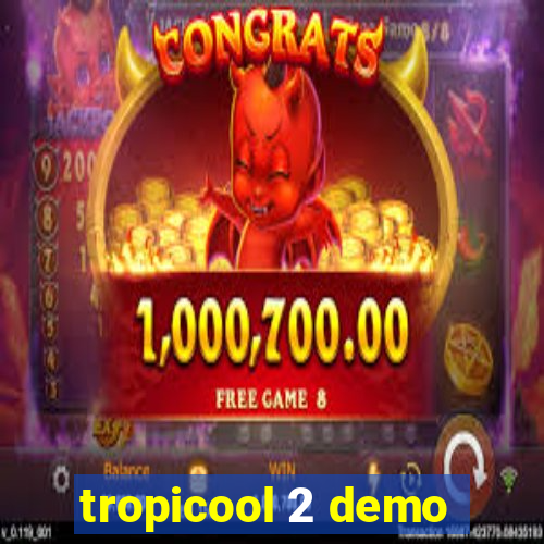 tropicool 2 demo