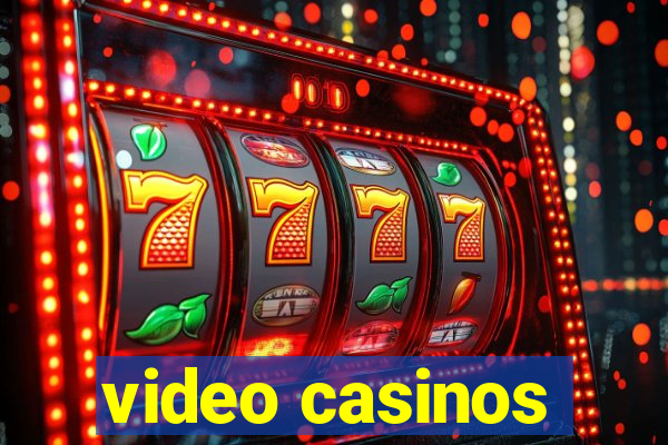 video casinos