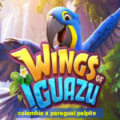 colombia x paraguai palpite