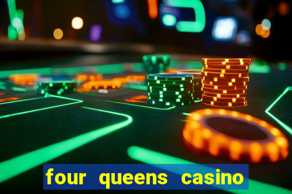 four queens casino las vegas nv