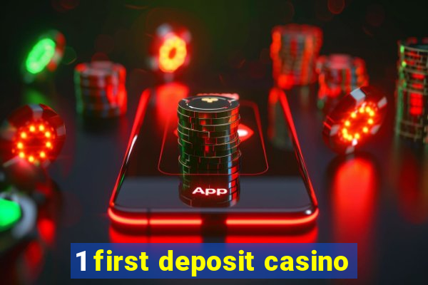 1 first deposit casino